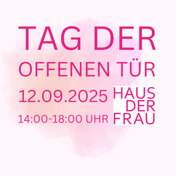 Tag der offenen Tür / Haus der Frau